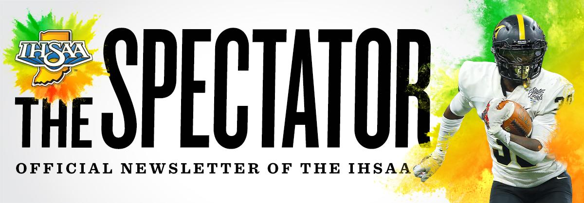Header image of football player with text: The Spectator - Official Newsletter of the IHSAA.