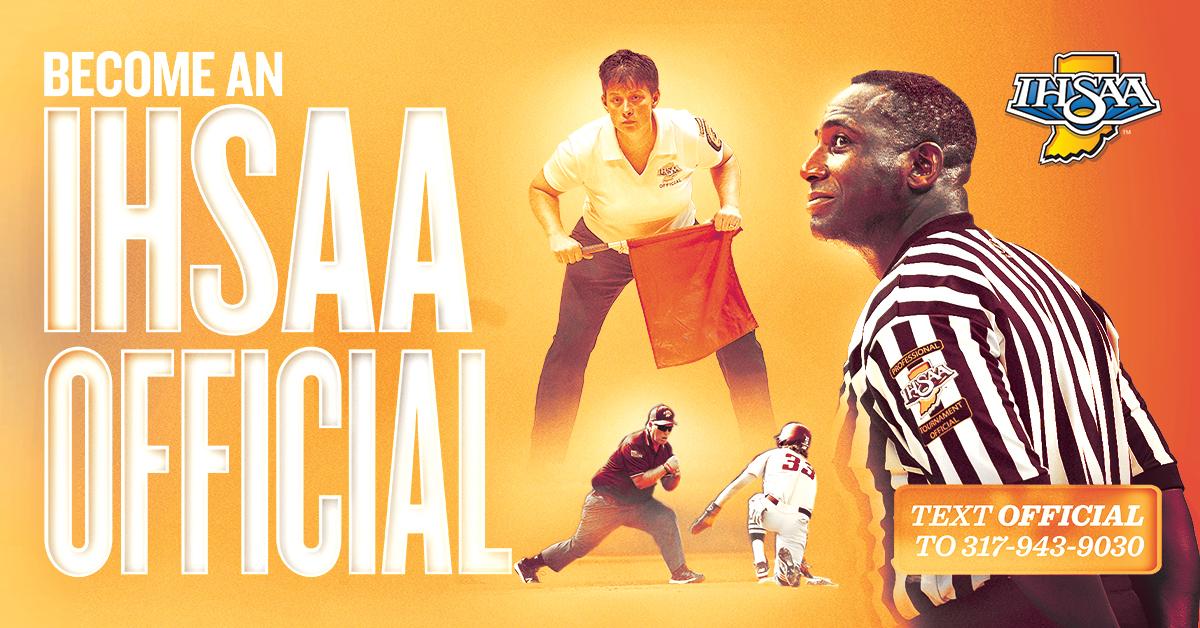 IHSAA officials on the job, with text: Become an IHSAA official - Text OFFICIAL to 317-943-9030.
