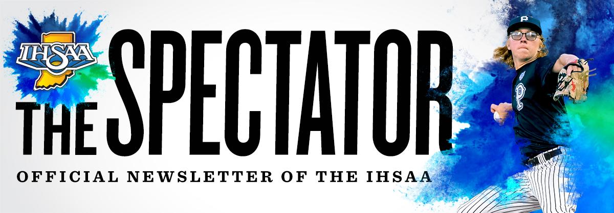 Header image of a baseball player with text: The Spectator - Official Newsletter of the IHSAA.