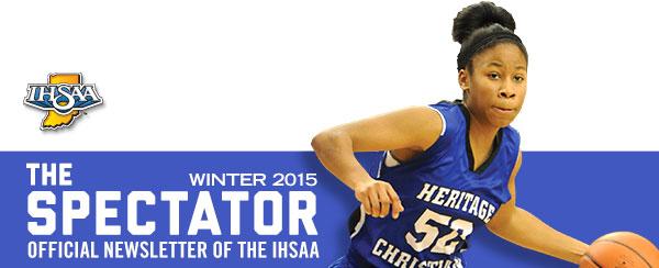 Header with text: The Spectator - Winter 2015 - Official Newsletter of the IHSAA