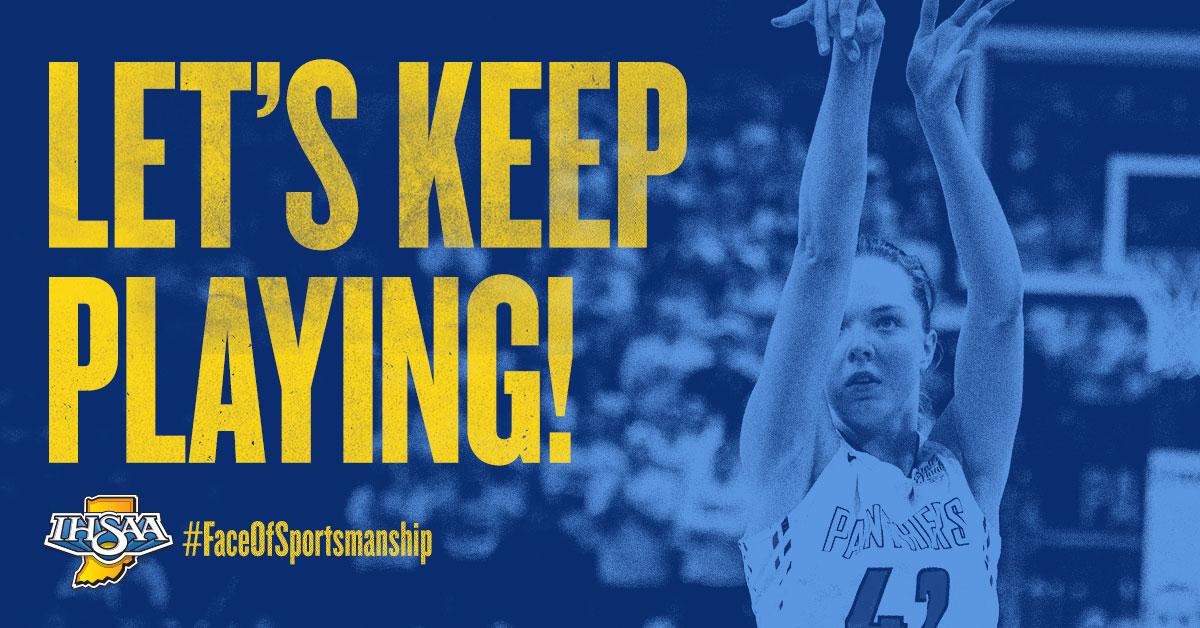 An example of the colorful graphics featuring photos from IHSAA events used to accompany IHSAA social media posts, with text: Let's keep playing!