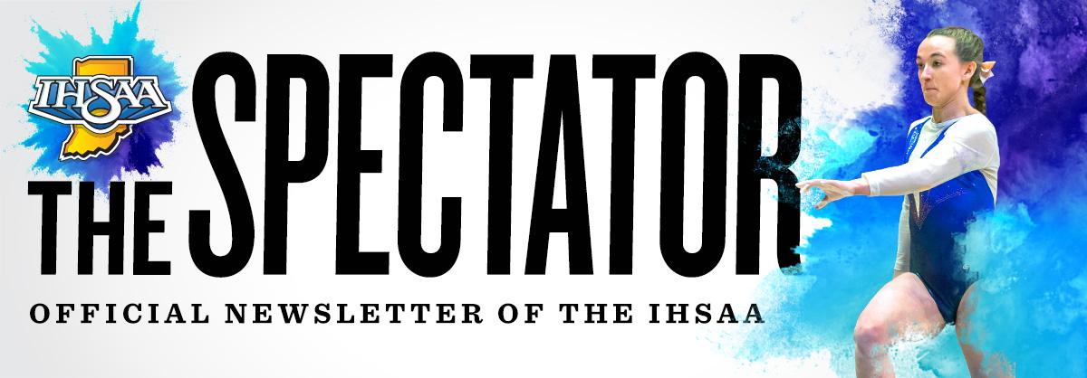 Header image of gymnast, with text: The Spectator - Official Newsletter of the IHSAA.